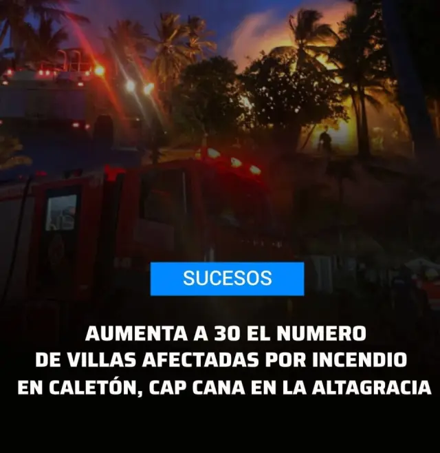 Cap Cana fuerte incendio
