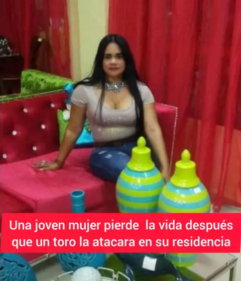 Una joven mujer pierde la vida después que un toro la atacara en su residencia