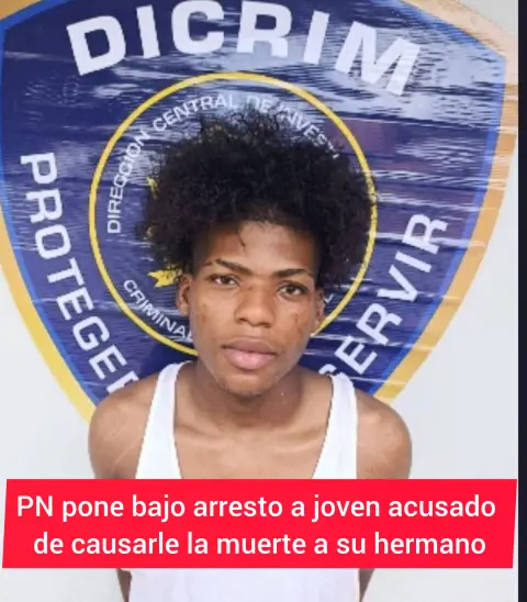 PN pone bajo arresto a joven acusado de causarle la muerte a su hermano